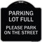 Signmission Parking Lot Full Please Park on Street Heavy-Gauge Aluminum Sign, 18" x 18", BS-1818-23432 A-DES-BS-1818-23432 - alternate 1